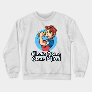 Clean Space Clear Mind Crewneck Sweatshirt